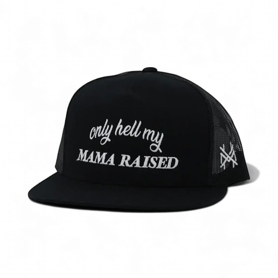 Only Hell My Mama Raised Trucker Hat
