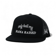 Only Hell My Mama Raised Trucker Hat