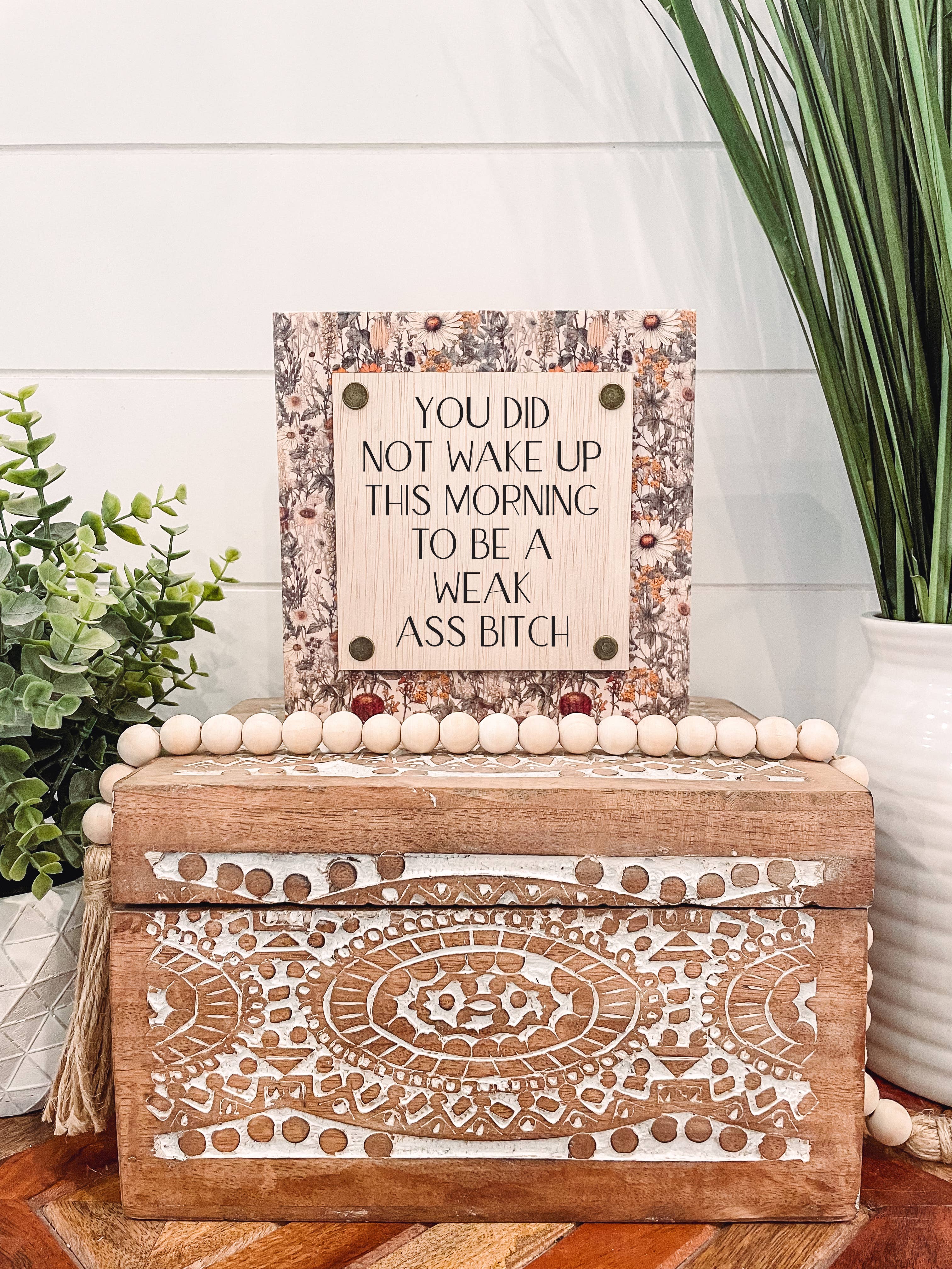 You did not wake up today, Funny Sign