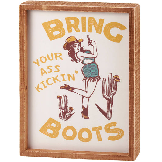 Bring Your Ass-Kicking Boots Sign