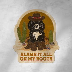 Blame It All on My Roots Puppy Cowboy Sticker