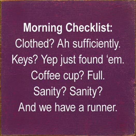 Morning Checklist: Clothed? Ah Sufficiently. Keys? Yep...