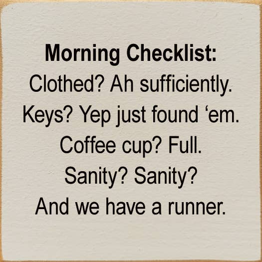 Morning Checklist: Clothed? Ah Sufficiently. Keys? Yep...