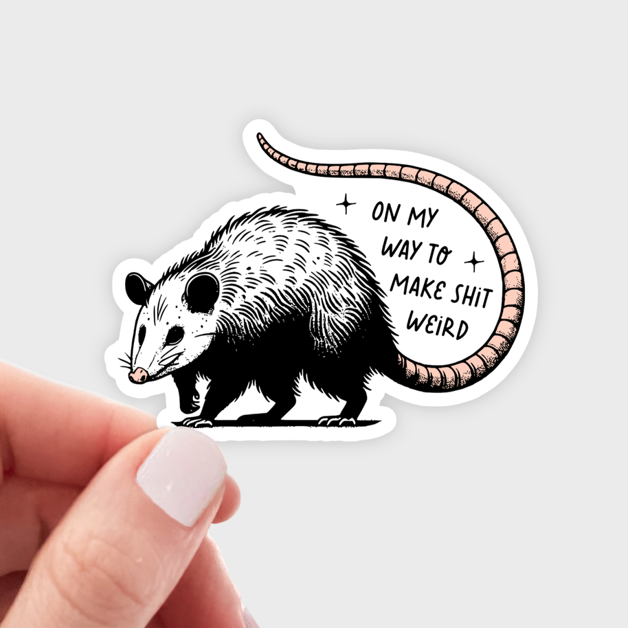 On My Way to Make Shit Weird Sticker