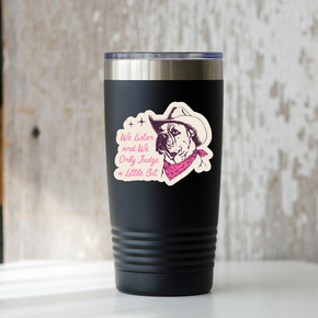 We Listen and We Only Judge a Little Bit Sticker