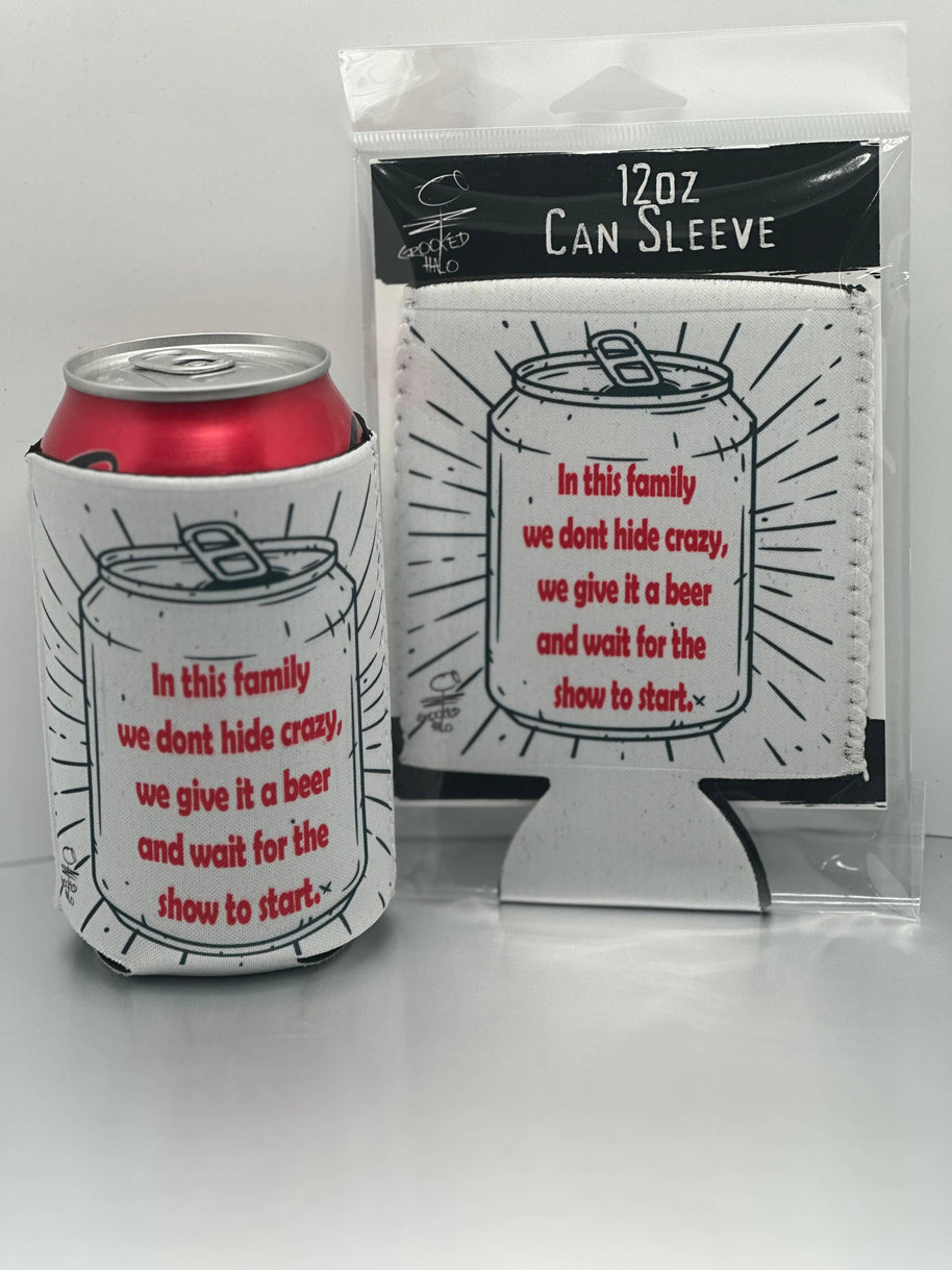 We Dont Hide Crazy Neoprene Can Sleeve