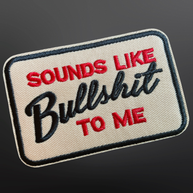 Iron On Patch - Sounds Like Bullsh*t