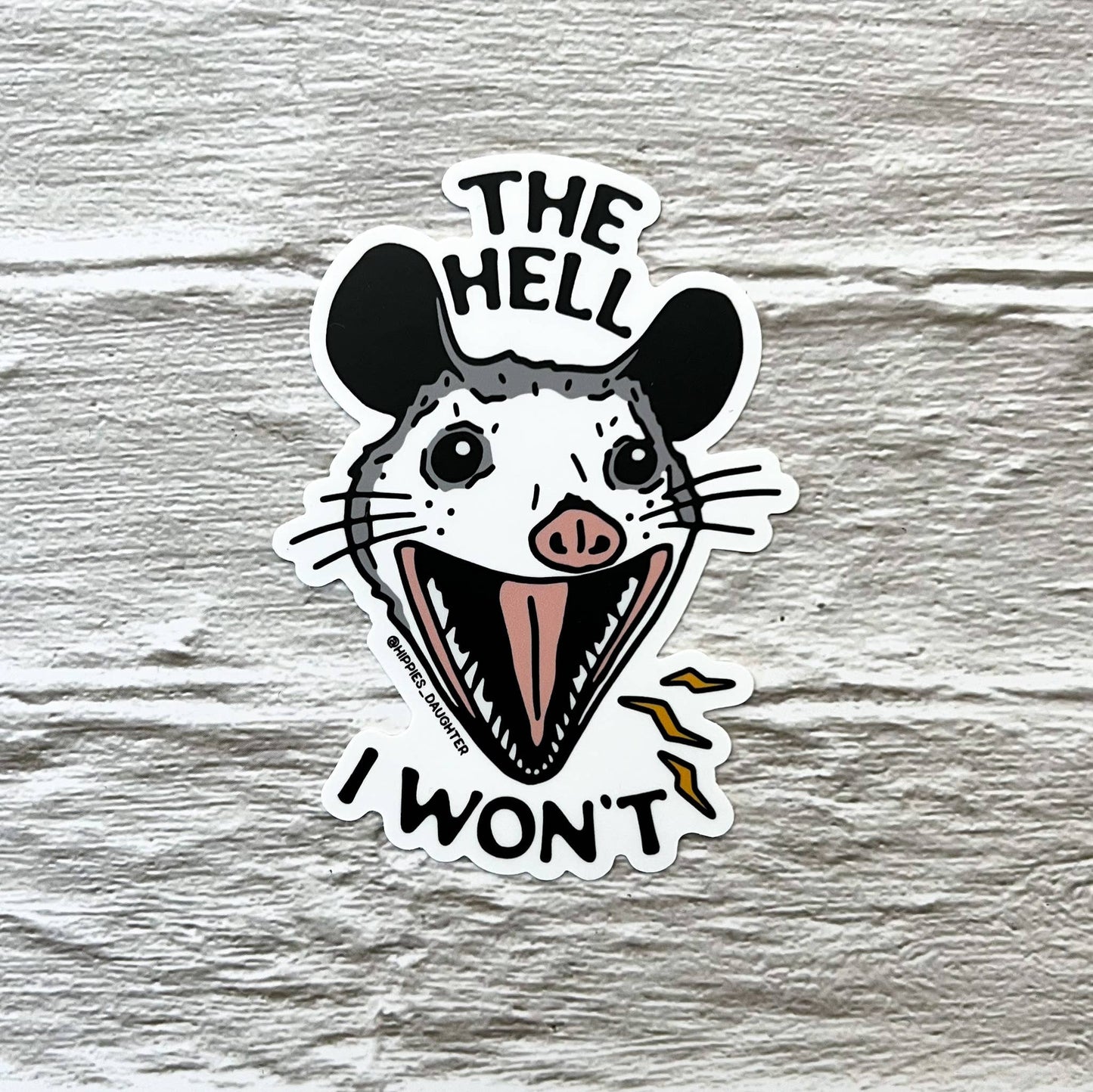 Hell I Won't // sticker