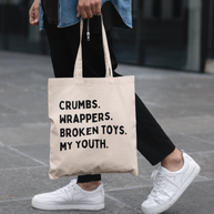 Crumbs, Wrappers, Broken Toys, My Youth Mom Canvas Tote Bag