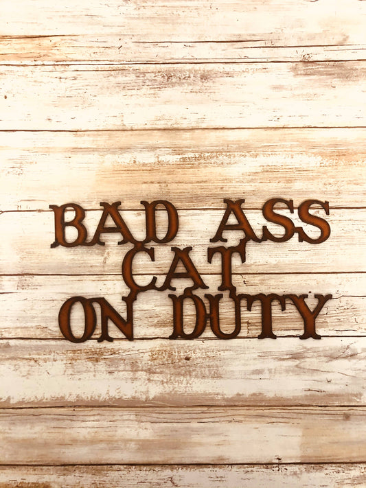 Bad Ass Cat On Duty Funny Rustic pet sign