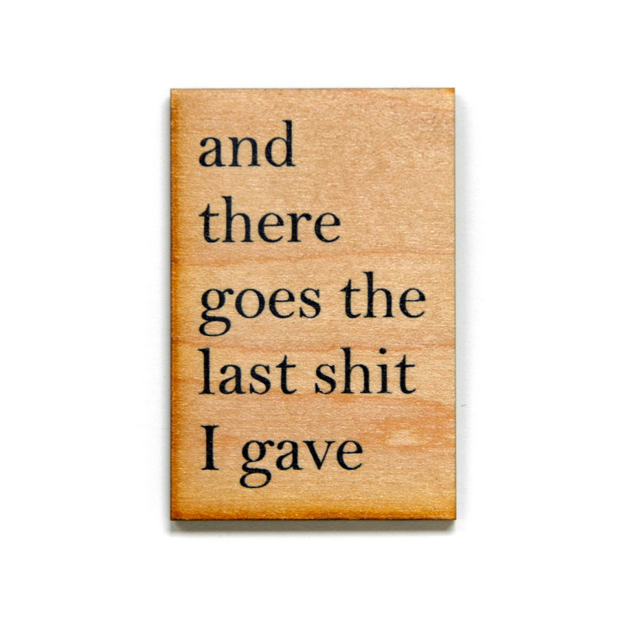 The Last Shit Wood Magnet