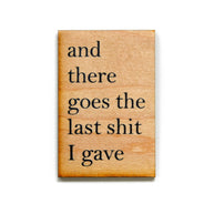 The Last Shit Wood Magnet