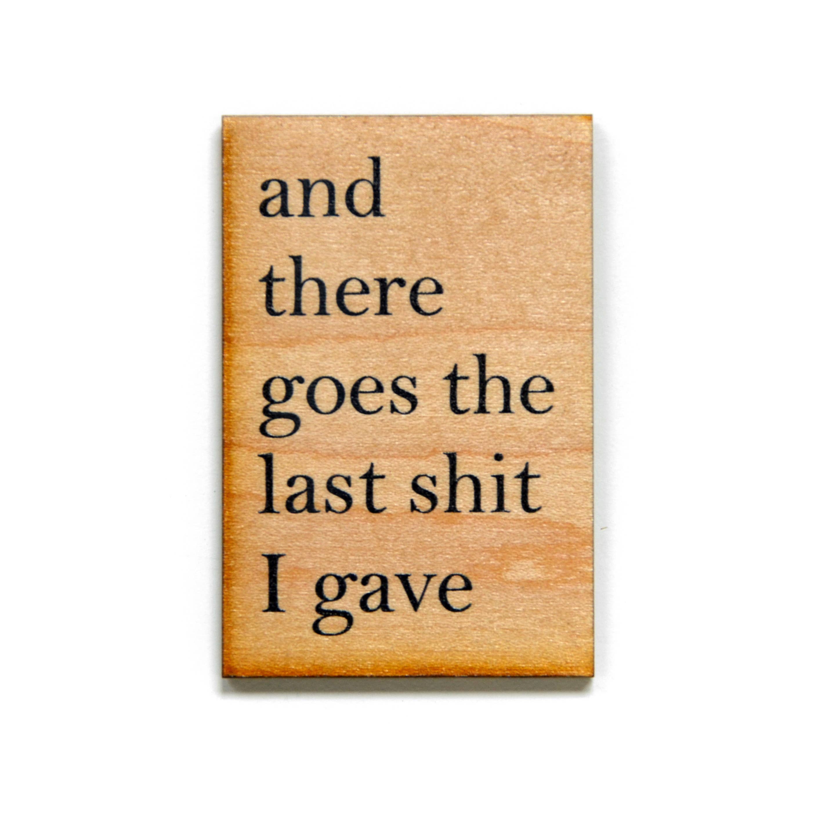 The Last Shit Wood Magnet