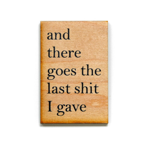 The Last Shit Wood Magnet