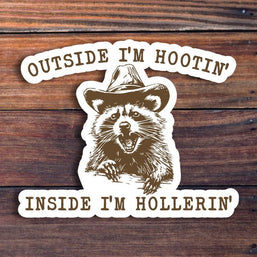 Outside I'm Hootin' Inside I'm Hollerin' Sticker