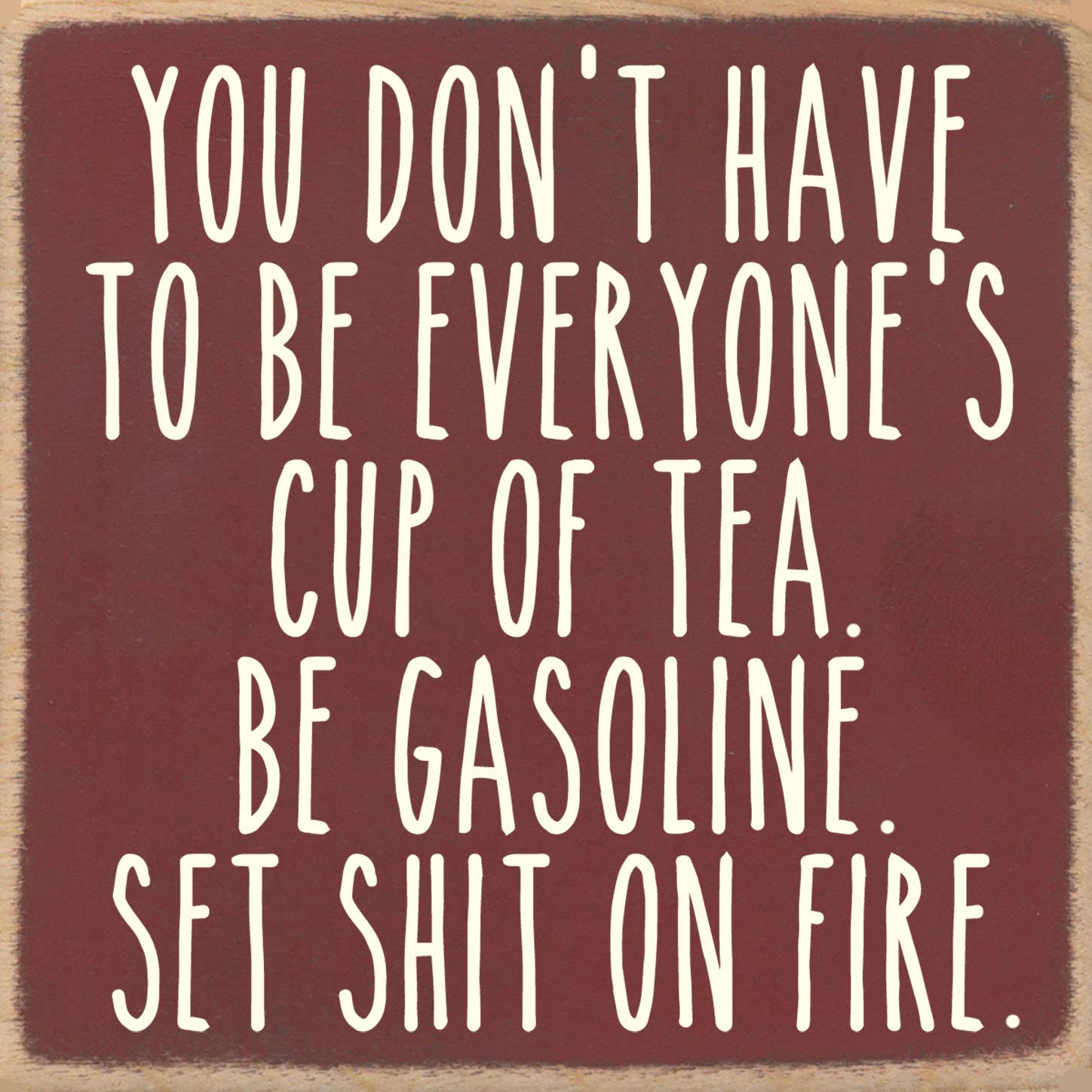 Be Gasoline Wood Sign