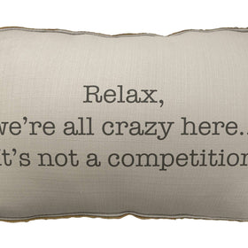 Relax, We're All Crazy Pillow