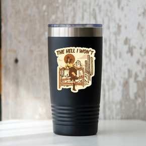 The Hell I Won't Sticker - cowgirl, western, Wild West