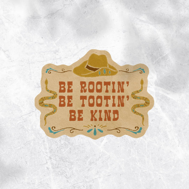 Be Rootin, Be Tootin, Be Kind Sticker