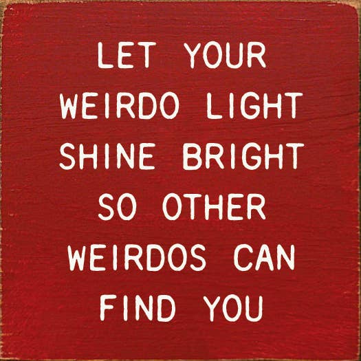 Podunk Rode Sign Weirdo Light Sign – PodunkAnnies
