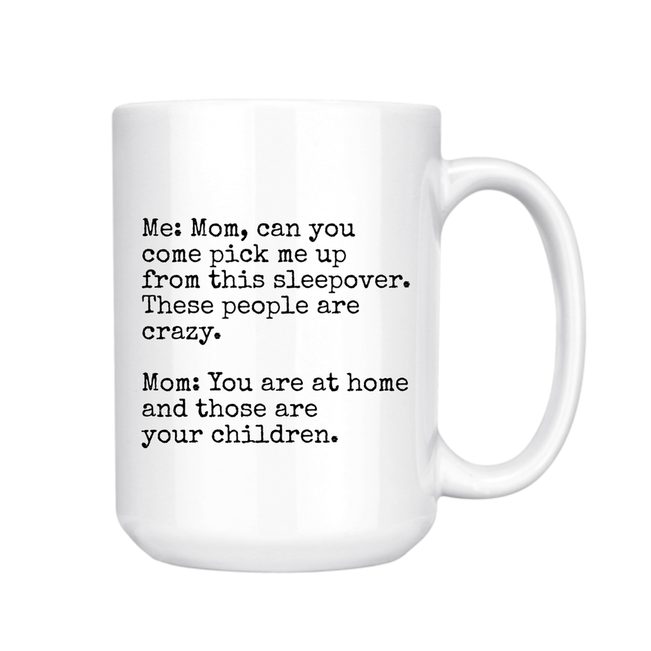 Sleepover Mom Mug, 15 oz