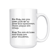Sleepover Mom Mug, 15 oz