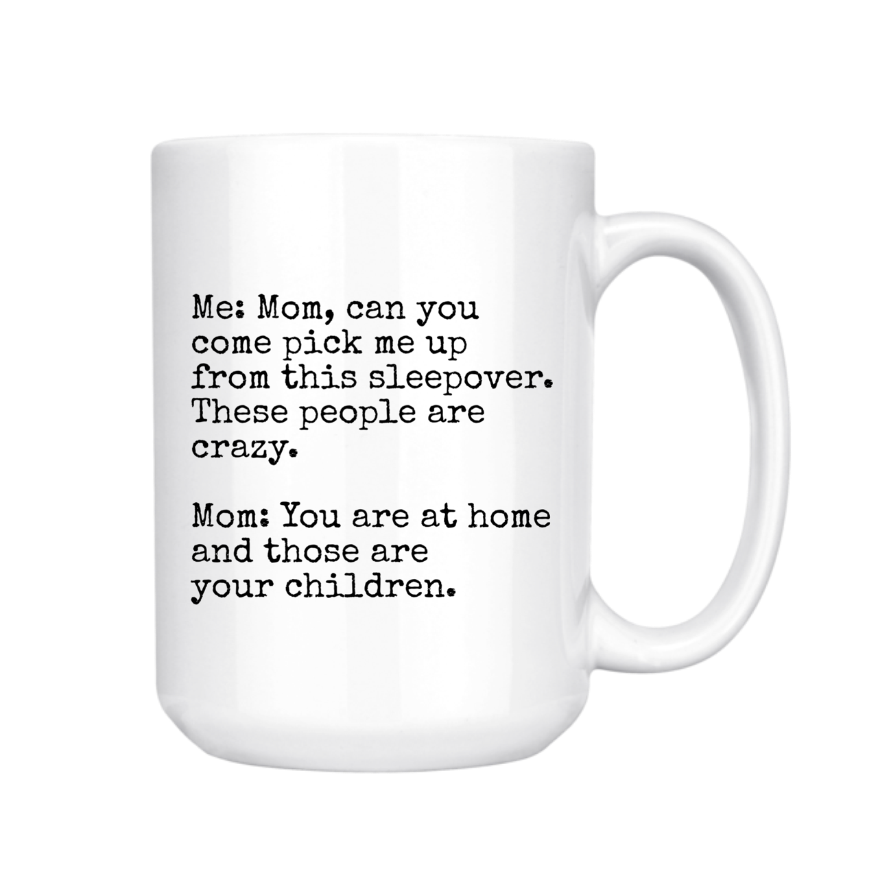 Sleepover Mom Mug, 15 oz
