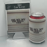 Oh My My  Neoprene Can Sleeve