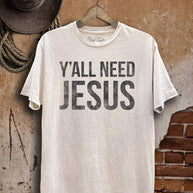 Y'all Need Jesus T-Shirt, White