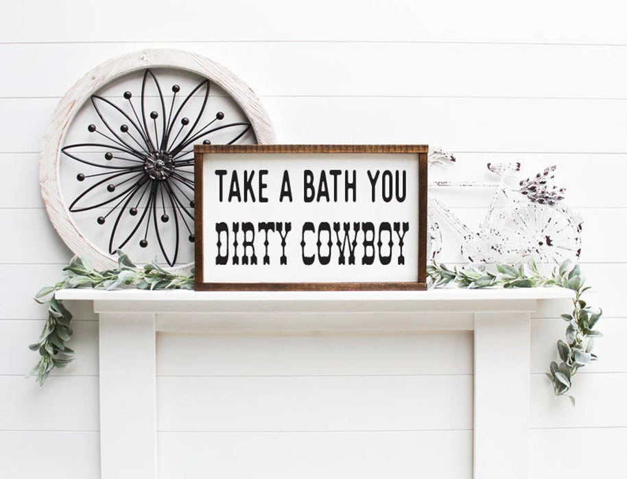 Dirty Cowboy Wooden Sign