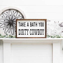 Dirty Cowboy Wooden Sign