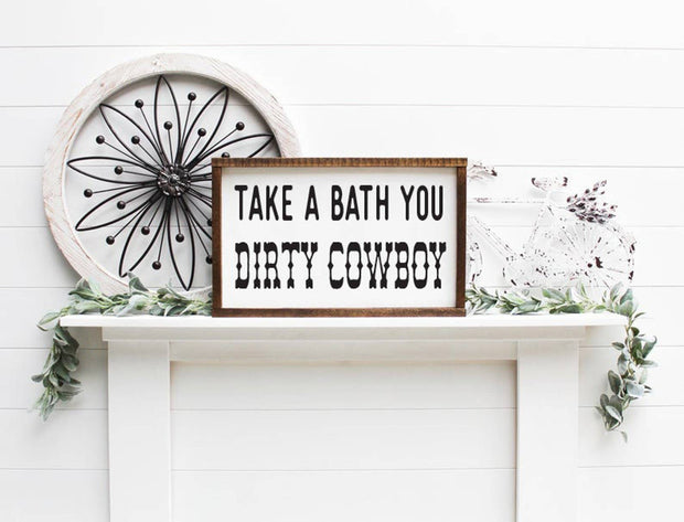 Dirty Cowboy Wooden Sign