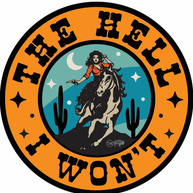 Hell I Won't Cowgirl Sticker