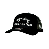 Only Hell My Mama Raised Trucker Hat