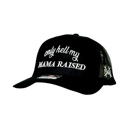 Only Hell My Mama Raised Trucker Hat