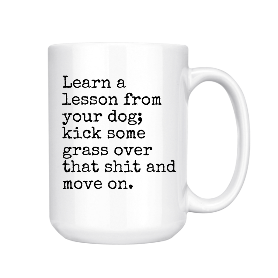 Learn a Lesson from Your Dog Mug, 15 oz