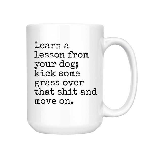 Learn a Lesson from Your Dog Mug, 15 oz