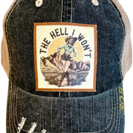 The Hell I Won't Trucker Hat