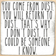 Dust To Dust Wood Sign