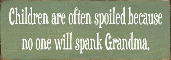 'Children are often spoiled' Quote Wall Sign