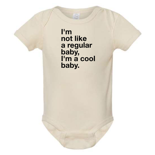 I'M NOT A REGULAR BABY - I'M A COOL BABY ONESIE