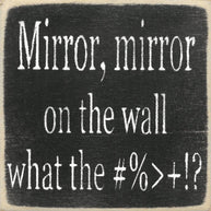 4X4-Mirror Mirror Wood Sign