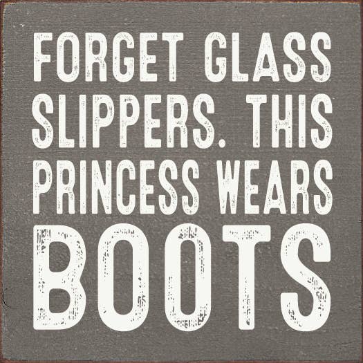 Forget Glass Slippers, This Princess Wears Boots (Rustic)