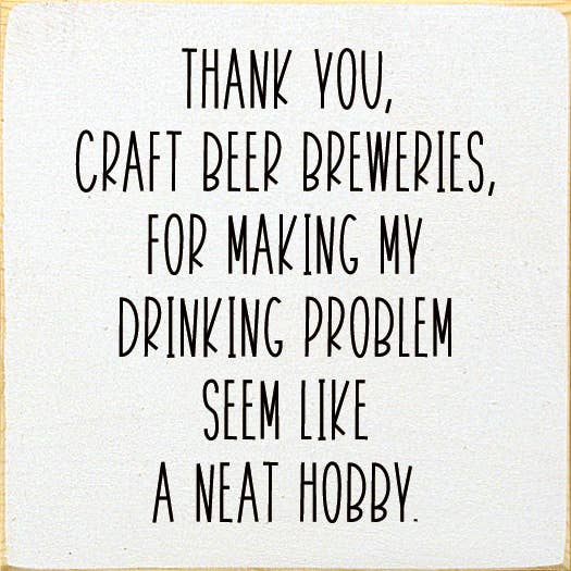 Thank You, Craft Beer Breweries, For Making My Drinking…