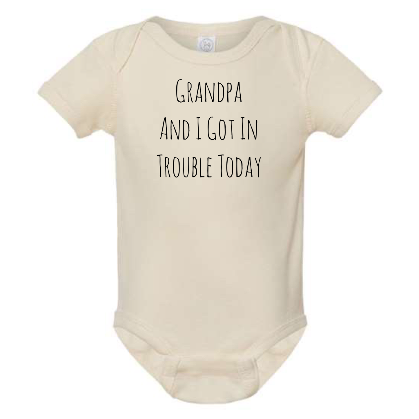 GRANDPA AND I GOT IN TROUBLE TODAY BABY ONESIE