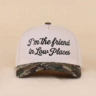 I'm The Friend In Low Places Snapback Hat
