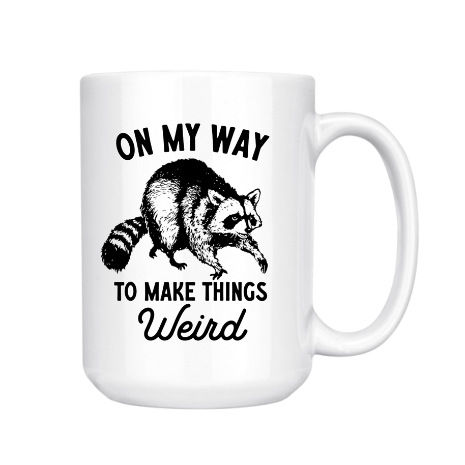 On My Way to Make Things Weird Mug, 15 oz