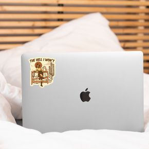 The Hell I Won't Sticker - cowgirl, western, Wild West