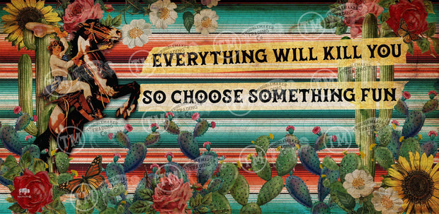 Everything will Kill You Wood Art