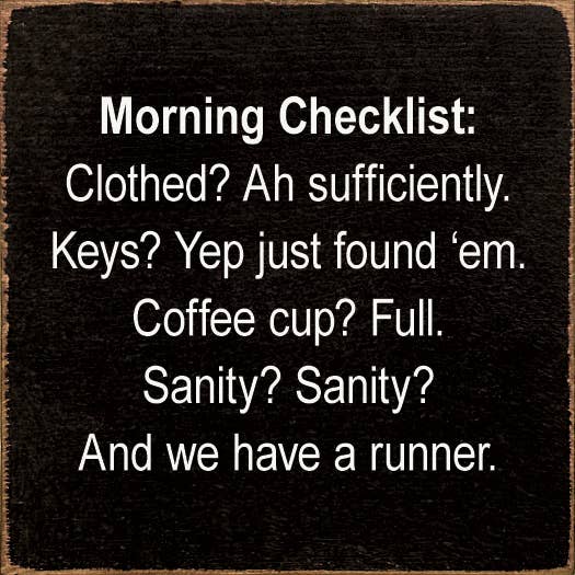 Morning Checklist: Clothed? Ah Sufficiently. Keys? Yep...